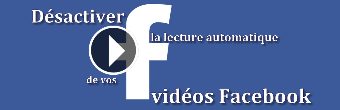 facebook désactiver lecture vidéos auto