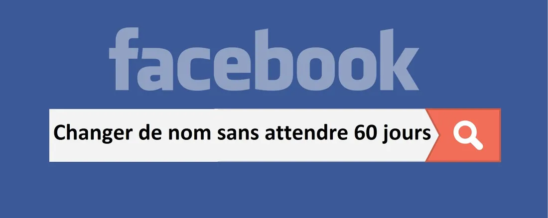 changer de nom sur facebook sans attendre 60 jours