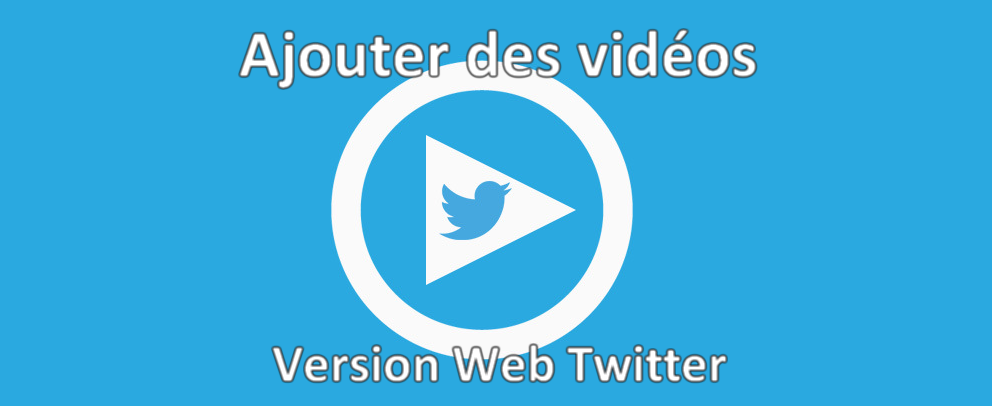 poster une vidéo sur twitter version web